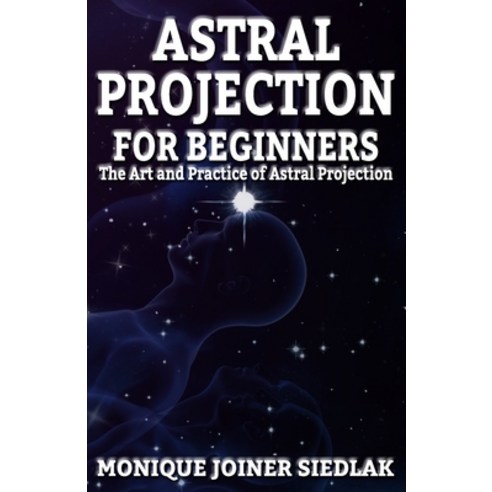 Astral Projection for Beginners Paperback, Oshun Publications LLC, English, 9781948834445