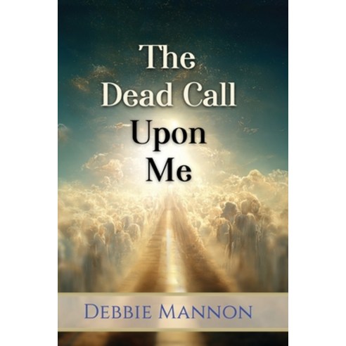(영문도서) The Dead Call Upon Me Paperback, Peak Press, English, 9781961347069