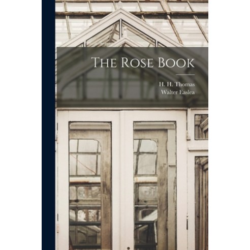 (영문도서) The Rose Book [microform] Paperback, Legare Street Press, English, 9781014852731