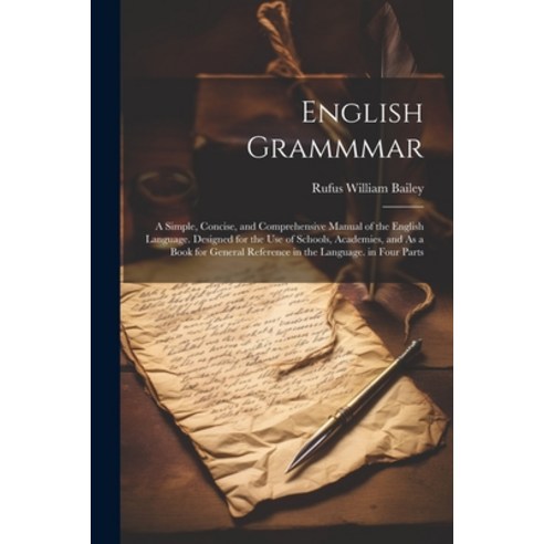 (영문도서) English Grammmar: A Simple Concise and Comprehensive Manual of the English Language. Design... Paperback, Legare Street Press, 9781022764729