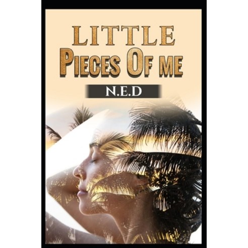 (영문도서) Little Pieces Of Me: A Collection Of Poems Paperback, Independently Published, English, 9781717952394
