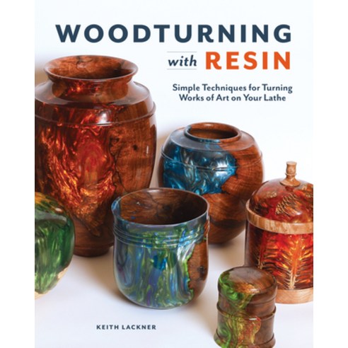 Woodturning with Resin: Simple Techniques for Turning Works of Art on Your Lathe Paperback, Cedar Lane Press