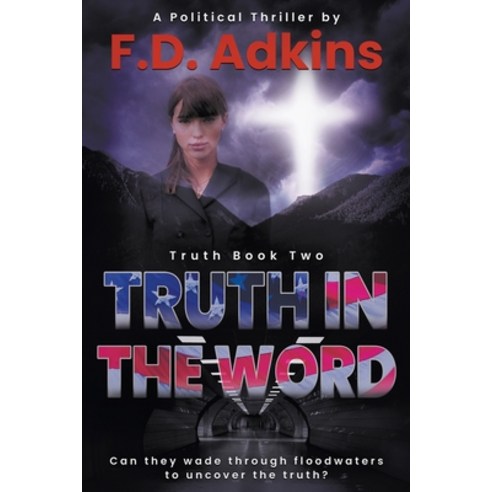 (영문도서) Truth in The Word: A Political Thriller Paperback, Ckn Christian Publishing, English, 9781639777969