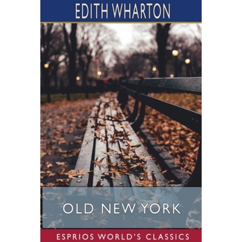 Old New York (Esprios Classics) Paperback, Blurb, English, 9781715713843