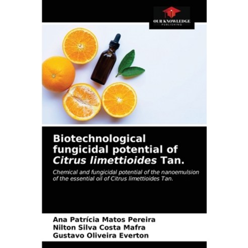 Biotechnological fungicidal potential of Citrus limettioides Tan. Paperback, Our Knowledge Publishing, English, 9786203252057