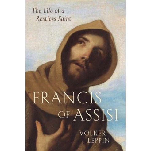 (영문도서) Francis of Assisi: The Life of a Restless Saint Hardcover, Yale University Press, English, 9780300263800