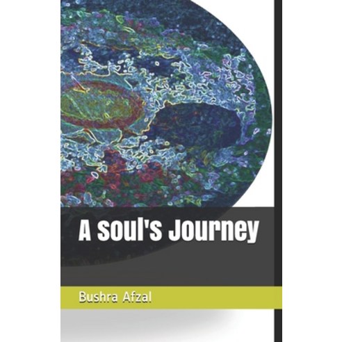 A soul''s Journey Paperback, Independently Published, English, 9798593344922