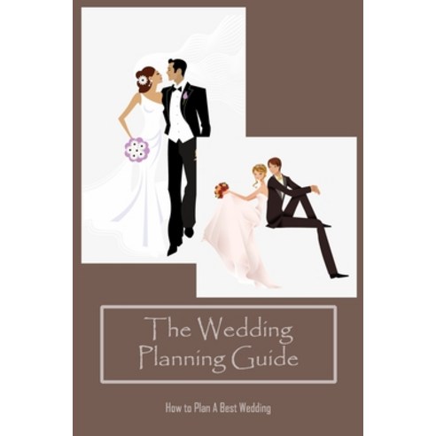 (영문도서) The Wedding Planning Guide: How to Plan A Best Wedding Paperback, Independently Published, English, 9798417536854