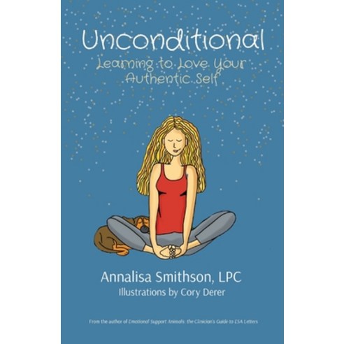 (영문도서) Unconditional: Learning to Love Your Authentic Self Paperback, Animal-Assisted Therapy, LLC, English, 9798985997729