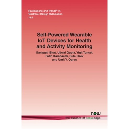 Self-Powered Wearable IoT Devices for Health and Activity Monitoring Paperback, Now Publishers, English, 9781680837483