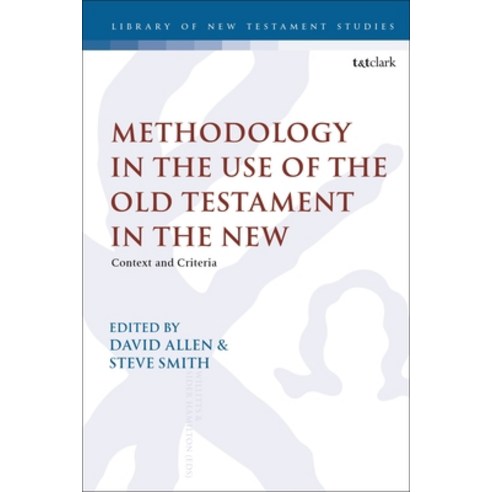 Methodology in the Use of the Old Testament in the New: Context and Criteria Paperback, T&T Clark, English, 9780567700681