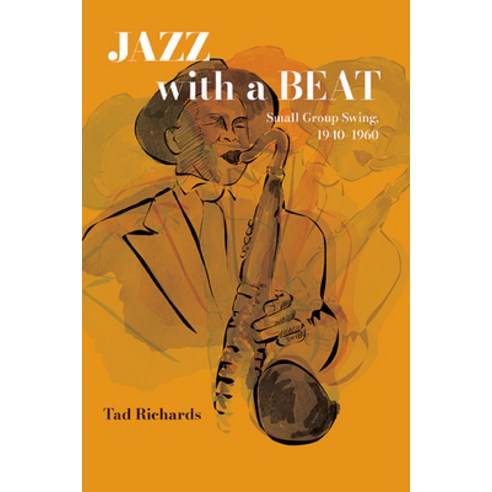(영문도서) Jazz with a Beat: Small Group Swing 1940-1960 Paperback, Excelsior Editions/State Un..., English, 9781438496009