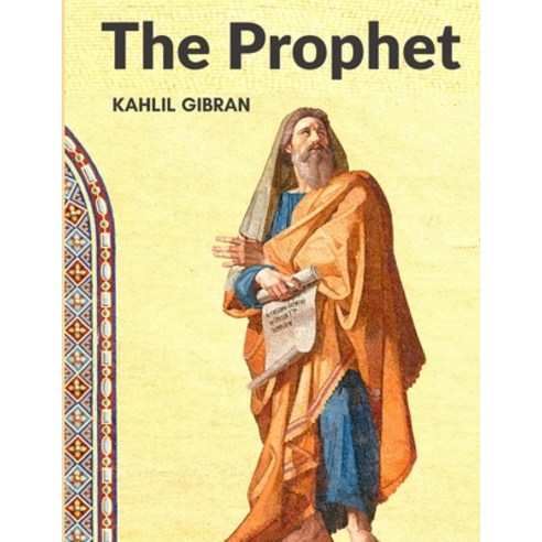 (영문도서) The Prophet: One of the Most Beloved Classics of our Time: A Masterpiece One of the Most Bel... Paperback, Path Book Company, English, 9781805470595