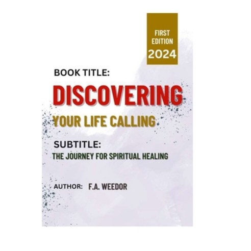 (영문도서) Discovering Your Life Calling: The Journey for Spiritual Healing Paperback, Independently Published, English, 9798321034651