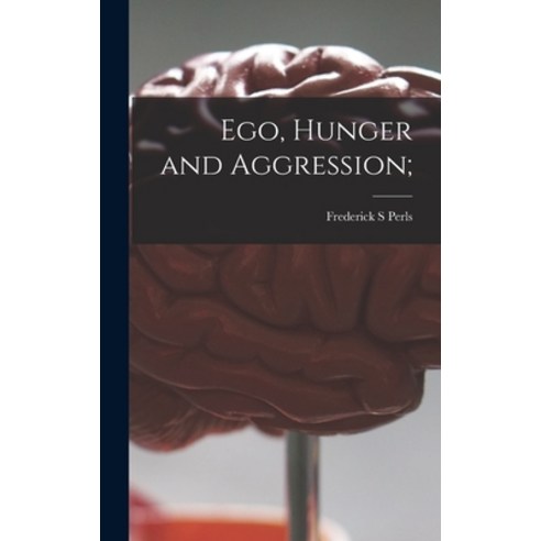 (영문도서) Ego Hunger and Aggression; Hardcover, Hassell Street Press ...