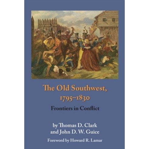 (영문도서) The Old Southwest 1795-1830: Frontiers in Conflict Paperback, University of Oklahoma Press, English, 9780806128368