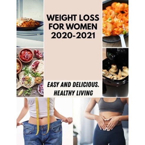 Weight Loss For Women 2020-2021: Secrets Delicious Colombian Recipes Paperback, Independently Published