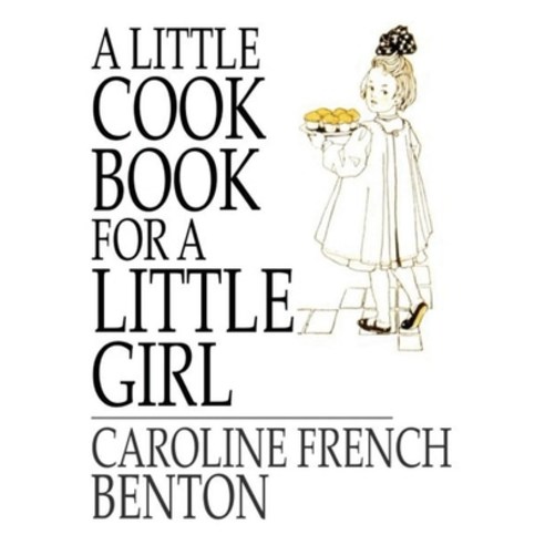 (영문도서) A Little Cookbook for a Little Girl Paperback, Fried Editor, English, 9781805473480