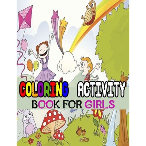 Coloring Activity Book For Girls: 111 page-Build Confidence and Inspire-Unicorns Mermaids Princess... Paperback, Independently Published