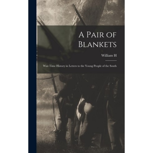 (영문도서) A Pair of Blankets; War-time History in Letters to the Young People of the South Hardcover, Legare Street Press, English, 9781016356350