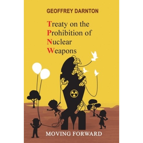 (영문도서) TPNW - Treaty on the Prohibition of Nuclear Weapons: Moving Forward Paperback, Peace Analytics, English, 9781912359165