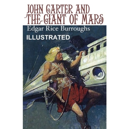 John Carter and the Giant of Mars Illustrated Paperback, Independently Published, English, 9798748310963