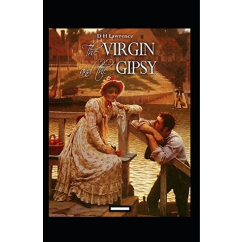 The Virgin and the Gipsy Annotated Paperback, Independently Published, English, 9798738442094