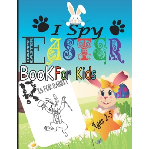 I Spy Easter Book for Kids Ages 2-5: A Fun and Easy Happy Easter Activity Book with Cute Illustratio... Paperback, Independently Published, English, 9798719788166