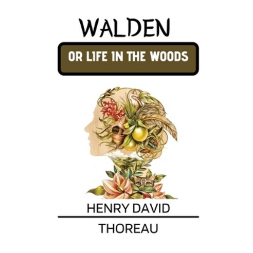 (영문도서) Walden or Life in the Woods by Henry David Thoreau Paperback, Independently Published, English, 9798513376002