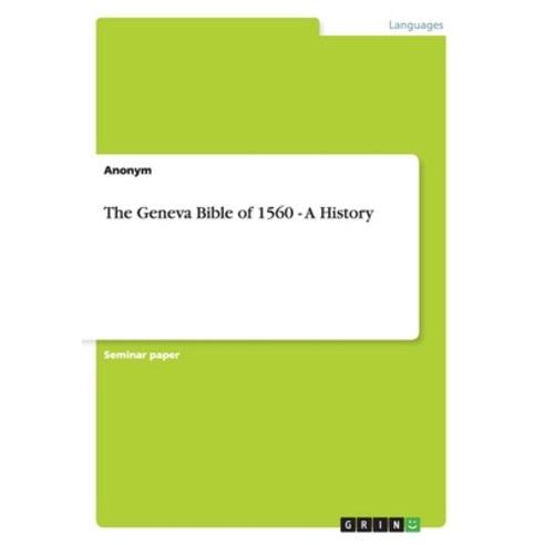 The Geneva Bible of 1560 - A History Paperback, Grin Verlag, English, 9783656282501