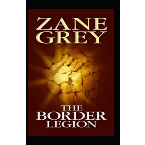 (영문도서) The Border Legion Annotated Paperback, Independently Published, English, 9798501358027