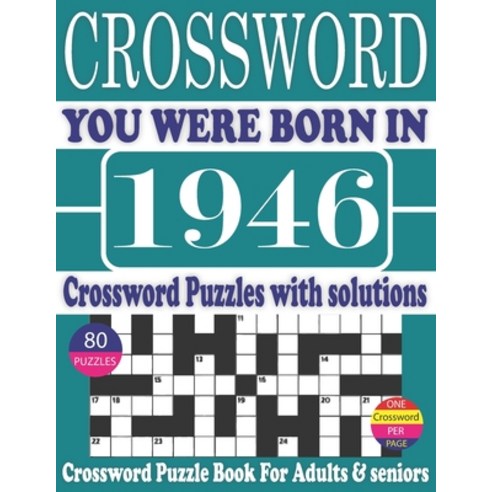 (영문도서) You Were Born in 1946: Crossword Puzzle Book: Crossword Puzzle Book With Word Find Puzzles fo... Paperback, Independently Published, English, 9798512952559