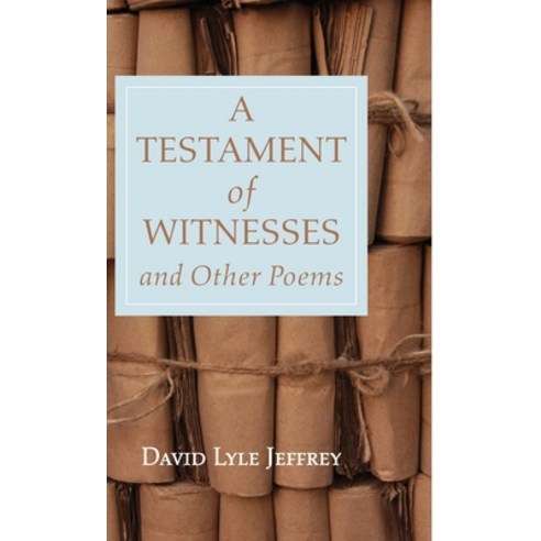 (영문도서) A Testament of Witnesses and Other Poems Hardcover, Resource Publications (CA), English, 9781666797282