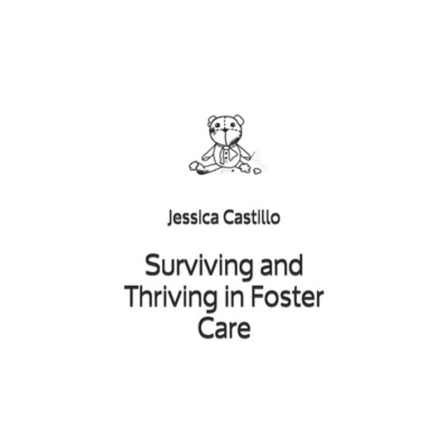 Surviving and Thriving in Foster Care Paperback, Independently Published, English, 9798553603298