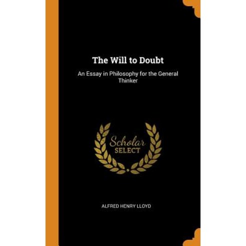 (영문도서) The Will to Doubt: An Essay in Philosophy for the General Thinker Hardcover, Franklin Classics, English, 9780341869351