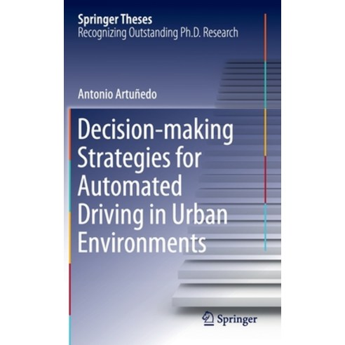 Decision-Making Strategies for Automated Driving in Urban Environments Hardcover, Springer