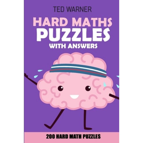 (영문도서) Hard Maths Puzzles With Answers: Renban Puzzles - 200 Hard Math Puzzles Paperback, Independently Published, English, 9781981014446