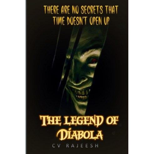 (영문도서) The legend of DIABOLA: There are no secrets that time doesn''t open up. Paperback, Independently Published, English, 9798386972608