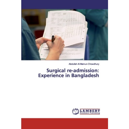 Surgical re-admission: Experience in Bangladesh Paperback, LAP Lambert Academic Publis..., English, 9786200079817
