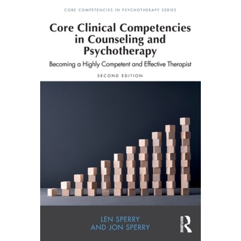 (영문도서) Core Clinical Competencies in Counseling and Psychotherapy: Becoming a Highly Competent and E... Paperback, Routledge, English, 9781032164113