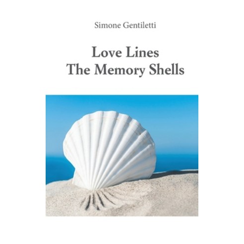 Love Lines -The Memory Shells Paperback, Youcanprint