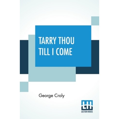 Tarry Thou Till I Come: Or Salathiel The Wandering Jew; Introductory Letter By Gen. Lewis Wallace Paperback, Lector House, English, 9789389659764