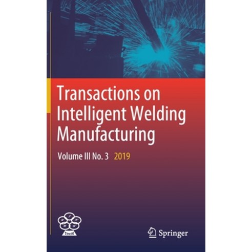 Transactions on Intelligent Welding Manufacturing: Volume III No. 3 2019 Hardcover, Springer, English, 9789811572142
