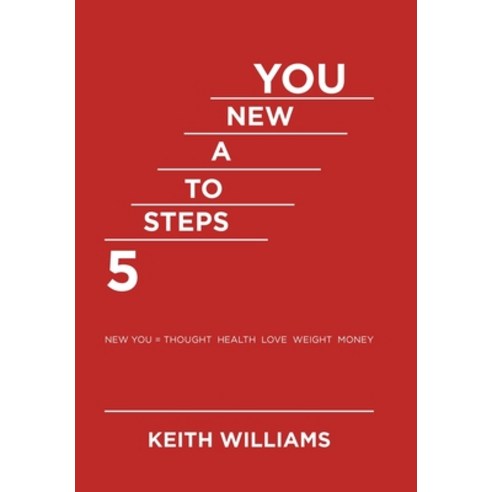5 Steps to a New You Hardcover, Xlibris Us
