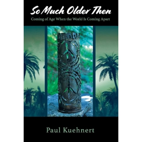 So Much Older Then.: Coming of Age When the World Is Coming Apart. Paperback, Bookbaby, English, 9781098358082
