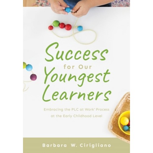 Success for Our Youngest Learners: Embracing the Plc at Work(r) Process at the Early Childhood Level... Paperback, Solution Tree, English, 9781947604735