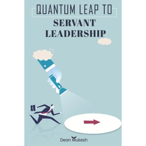 (영문도서) Quantum Leap To Servant Leadership Paperback, Independently Published, English, 9798450672472