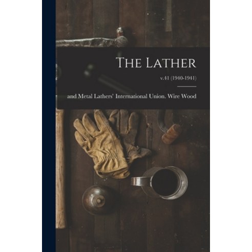 (영문도서) The Lather; v.41 (1940-1941) Paperback, Hassell Street Press, English, 9781014572134