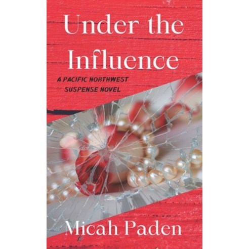 (영문도서) Under the Influence: A Pacific Northwest Suspense Novel Paperback, Lavish Lion Publishing, LLC, English, 9798985539127