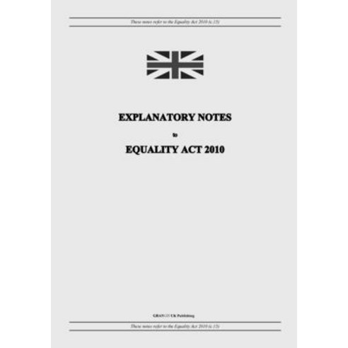 (영문도서) Explanatory Notes to Equality Act 2010 Paperback, Grangis LLC, English, 9798885590389